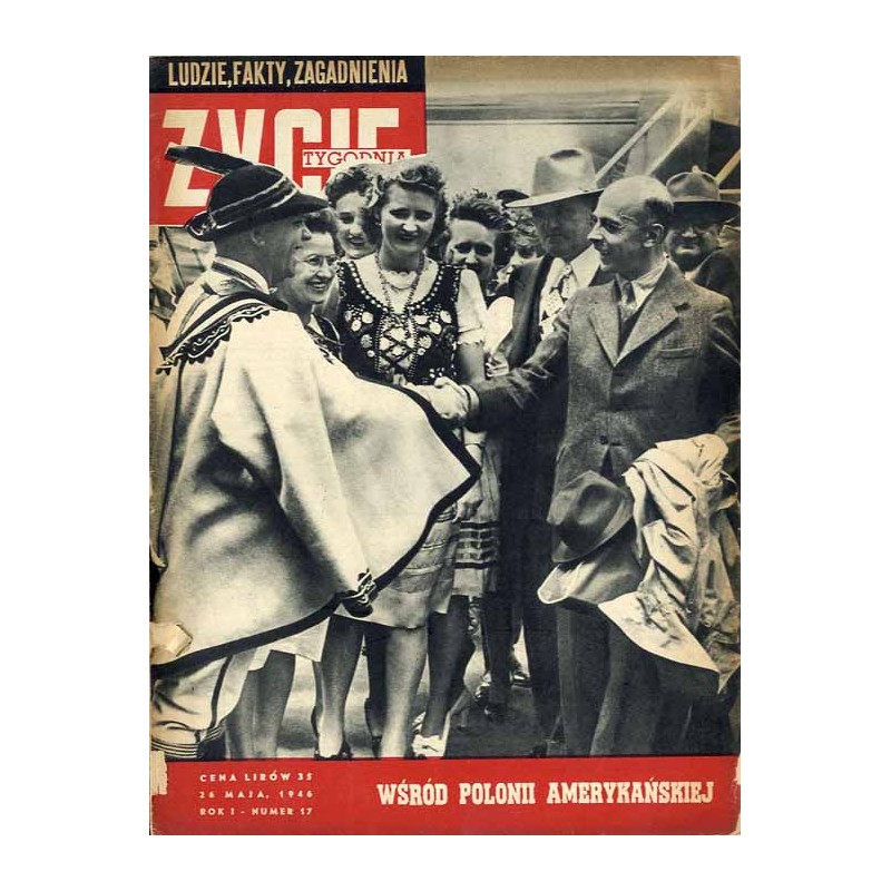 Życie Tygodnia. Ludzie, fakty, zagadnienia. R.1 (1946). Nr 17 (26 maja 1946) / Tadeusz Komorowski ps. Bór