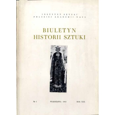 Biuletyn Historii Sztuki. R. 30 (1968). Nr 1 Chełmno / Książnice Wielkie (powiat proszowicki)