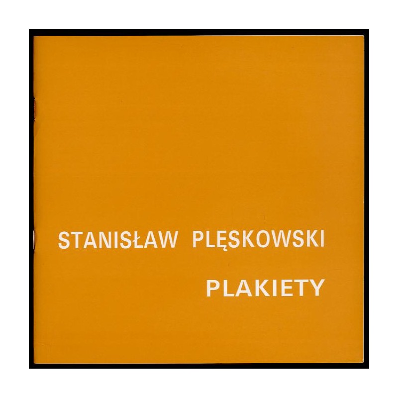 Stanisław Plęskowski. Plakiety. Wystawa czasowa Muzeum Sztuki Medalierskiej od 4.11.1994 do 15.01.1995
