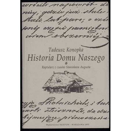 Historia Domu Naszego. Raptularz z czasów Stanisława Augusta