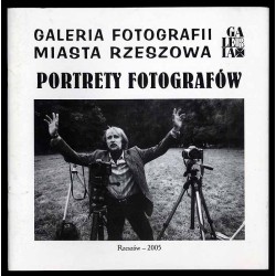Portrety fotografów. Rzeszów - 2005