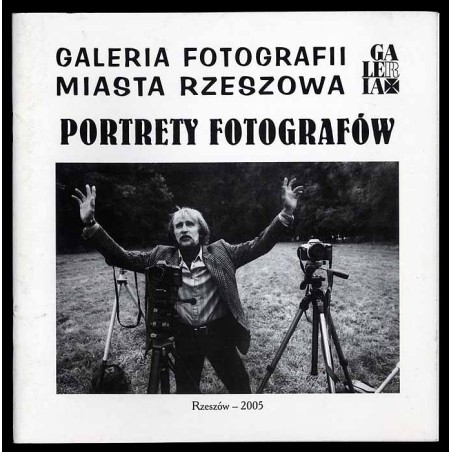 Portrety fotografów. Rzeszów - 2005