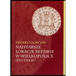 Najstarsze lokacje miejskie w Wielkopolsce (do 1314 r.)