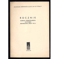 Rocznik Muzeum Górnośląskiego w Bytomiu. Archeologia. Zeszyt nr 6 (1969)