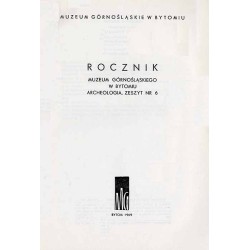 Rocznik Muzeum Górnośląskiego w Bytomiu. Archeologia. Zeszyt nr 6 (1969)
