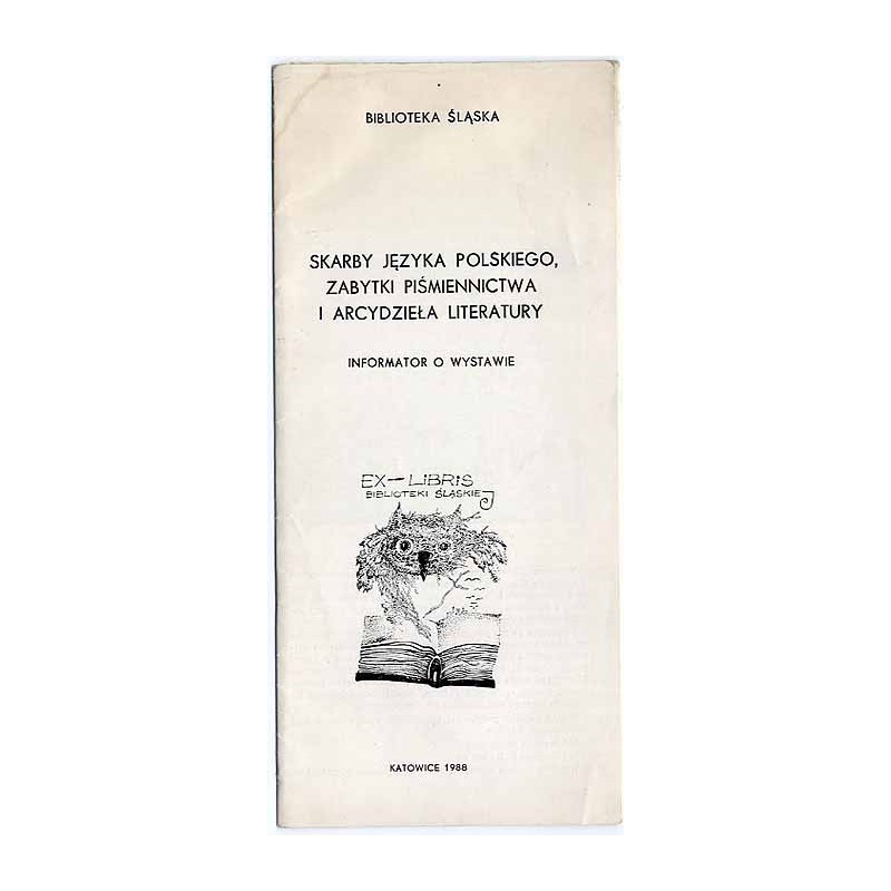 Skarby języka polskiego, zabytki piśmiennictwa i arcydzieła literatury. Informator o wystawie