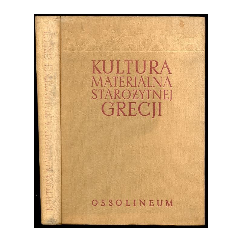 Kultura materialna starożytnej Grecji. Wybór źródeł archeologicznych