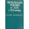 Burżuazja polska w XIX i XX wieku. Szkice historyczne