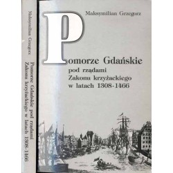 Pomorze Gdańskie pod rządami Zakonu krzyżackiego w latach 1308-1466