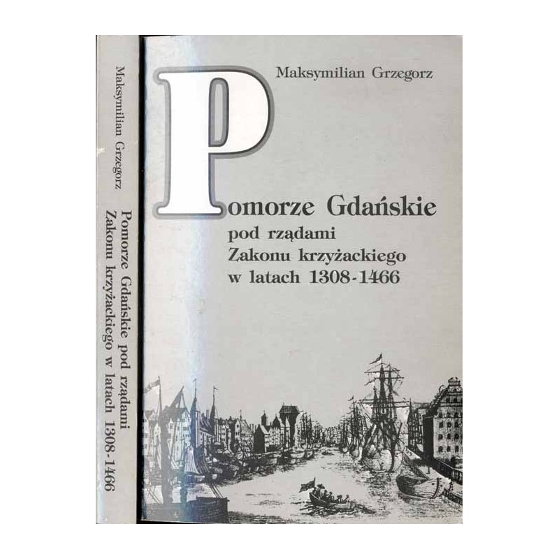 Pomorze Gdańskie pod rządami Zakonu krzyżackiego w latach 1308-1466