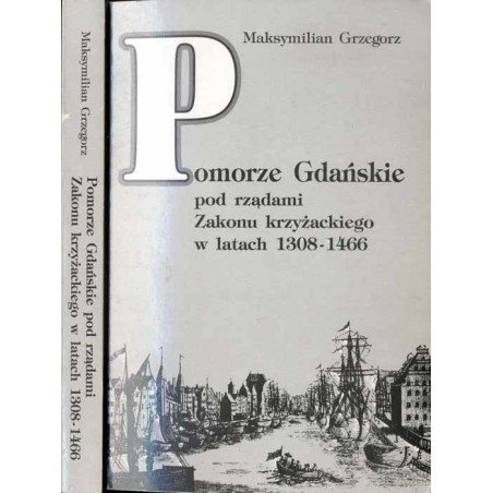 Pomorze Gdańskie pod rządami Zakonu krzyżackiego w latach 1308-1466