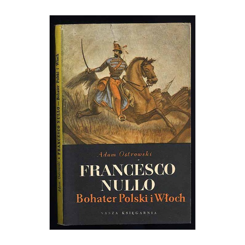 Francesco Nullo. Bohater Polski i Włoch
