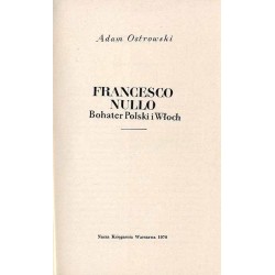 Francesco Nullo. Bohater Polski i Włoch