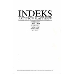 Indeks artystów plastyków absolwentów i pedagogów wyższych uczelni plastycznych oraz członków ZPAP działających w latach 1939-19
