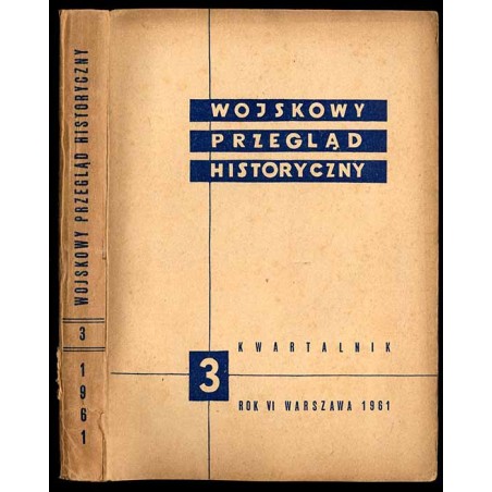 Wojskowy Przegląd Historyczny. R. 6 (1961). Nr 3 (20) (Lipiec - Wrzesień 1961)
