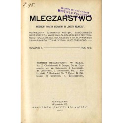 Mleczarstwo. Miesięczny dodatek bezpłatny do "Gazety Rolniczej" pod kierunkiem literackim Zygmunta Rudowskiego, poświęcony spraw