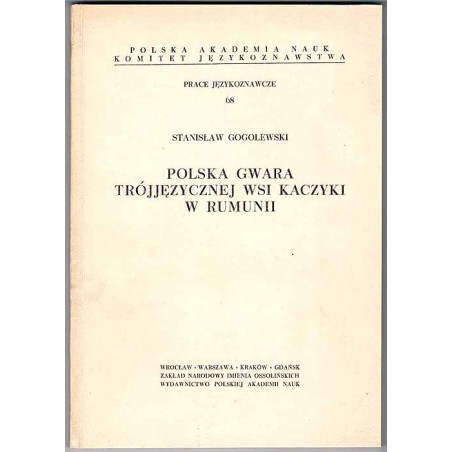 Polska gwara trójjęzycznej wsi Kaczyki w Rumunii