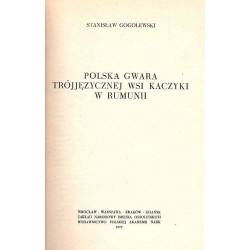 Polska gwara trójjęzycznej wsi Kaczyki w Rumunii