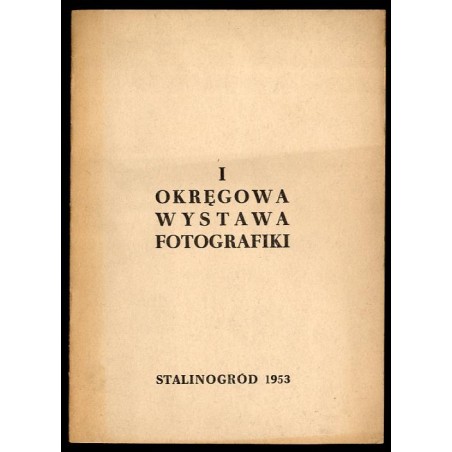 I Okręgowa Wystawa Fotografiki, sierpień 1953