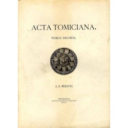 Acta Tomiciana: epistolae, legationes, responsa, actiones, res gestae Serenissimi Principis Sigismundi eius nominis Primi Regis