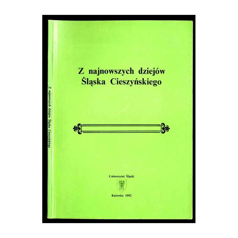 Z najnowszych dziejów Śląska Cieszyńskiego