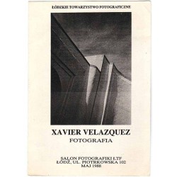 Xavier Velazquez - Fotografia. Salon Fotografiki ŁTF, Łódź, ul. Piotrkowska 102, maj 1988