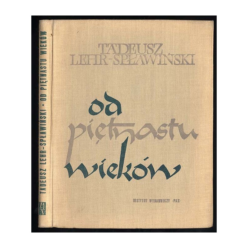 Od piętnastu wieków. Szkice z pradziejów i dziejów kultury polskiej