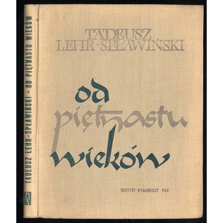 Od piętnastu wieków. Szkice z pradziejów i dziejów kultury polskiej