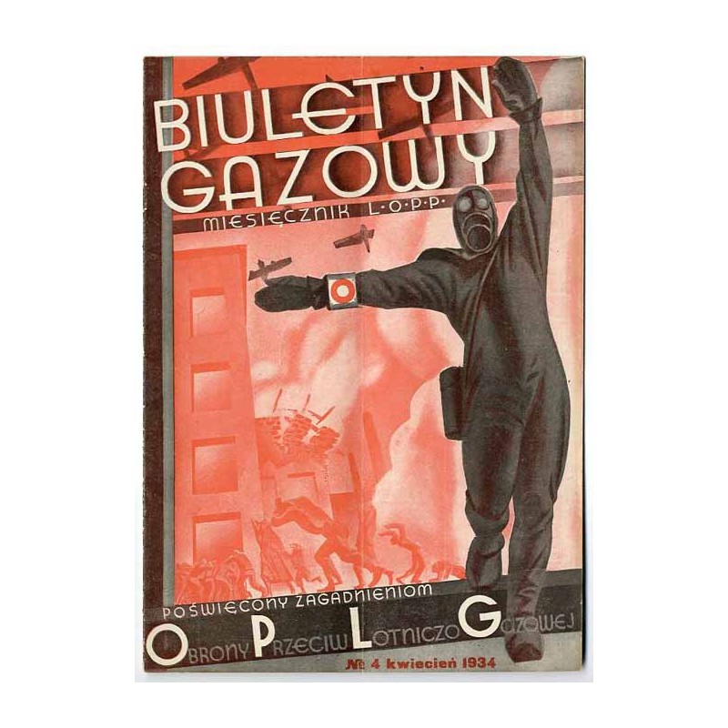 Biuletyn Gazowy. Miesięcznik L.O.P.P. poświęcony zagadnieniom ochrony przeciwlotniczo-gazowej. R.5 (1934). Nr 4 (kwiecień 1934)