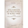Spacerkiem po Przemyślu w roku 1900. ...Czyli czar starych widokówek