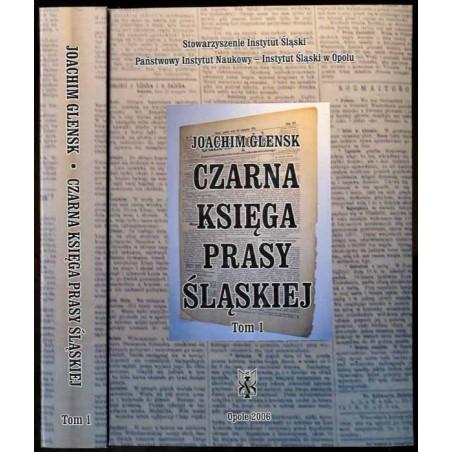 Czarna księga prasy śląskiej. T.1: Górny Śląsk
