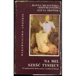Na mil sześć tysięcy. O życiu i malarstwie Bolesława Czedekowskiego