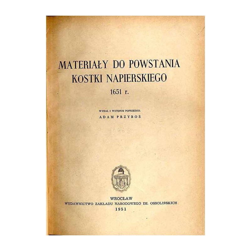 Materiały do powstania Kostki Napierskiego 1651 r