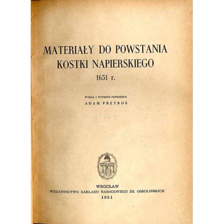 Materiały do powstania Kostki Napierskiego 1651 r