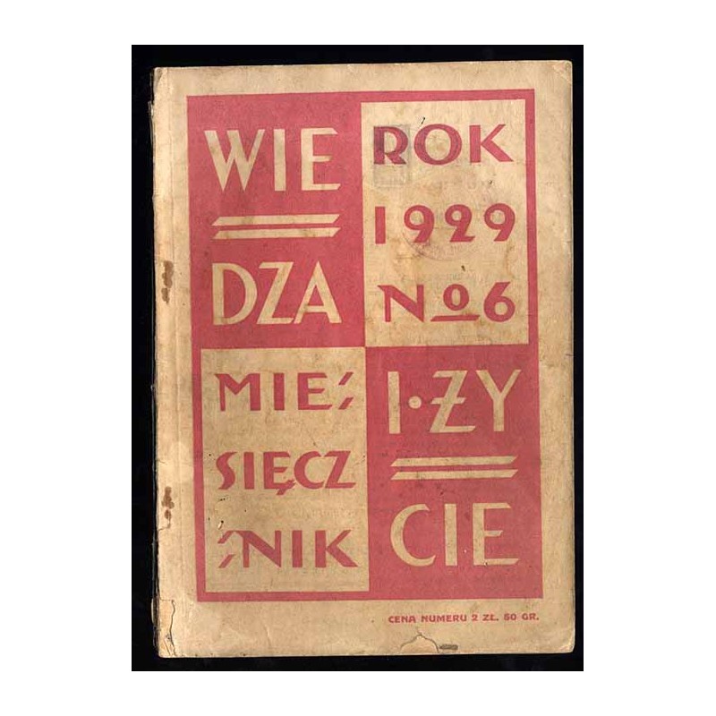 Wiedza i Życie. Miesięcznik poświęcony popularyzacji wiedzy oraz samokształceniu. R.4 (1929). Z.6 (Czerwiec 1929)