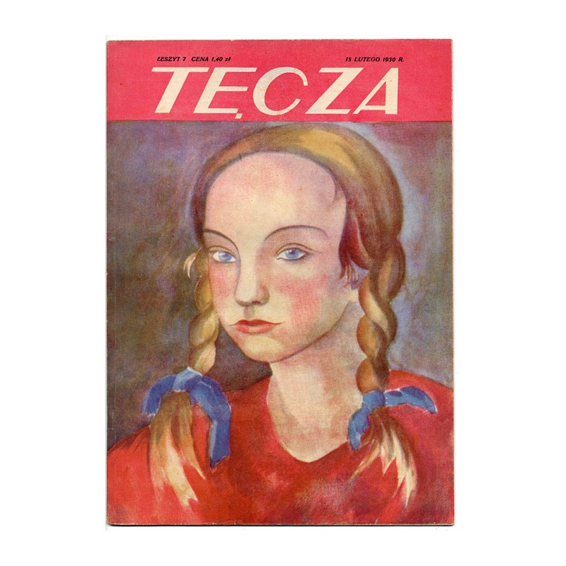 Tęcza. Ilustrowane pismo tygodniowe. R.4 (1930). Z. 7 (15 lutego 1930) / Jan Mroziński