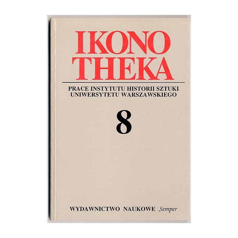 Ikonotheka. Prace Instytutu Historii Sztuki Uniwersytetu Warszawskiego. R.8 (1994)