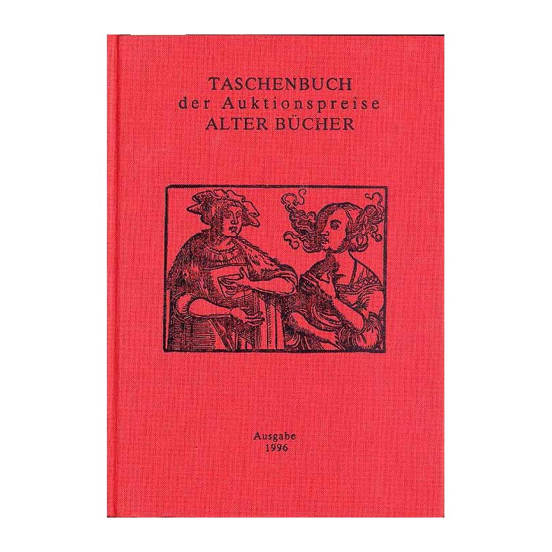 Taschenbuch der Auktionspreise Alter Bücher. Eine systematische Zusammenstellung der Ergebnisse aus den Buchauktionen in der Bun