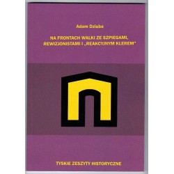 Na frontach walki ze szpiegami, rewizjonistami i "reakcyjnym klerem". Tyska jednostka aparatu bezpieczeństwa w latach 1954-1975