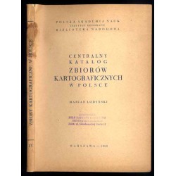 Centralny Katalog Zbiorów Kartograficznych w Polsce. Z.4: Katalog atlasów i dzieł geograficznych (1528-1945)