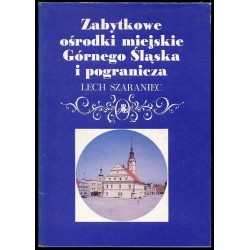 Zabytkowe ośrodki miejskie Górnego Śląska i pogranicza