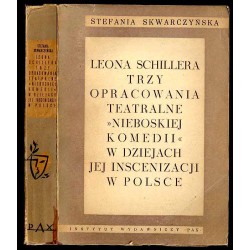 Leona Schillera trzy opracowania teatralne "Nieboskiej komedii" w dziejach jej inscenizacji w Polsce