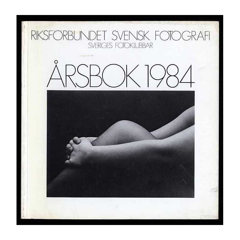 Rikförbundet Svensk Fotografi Sveriges Fotoklubar – Årsbok 1984