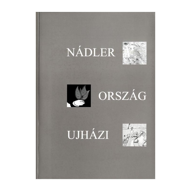 Nádler István, Ország Lili, Ujházi Péter. [Trzy drogi. Three Ways. Három Út]. Wystawa w Muzeum Narodowym we Wrocławiu, 15 maja d