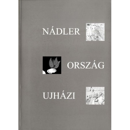 Nádler István, Ország Lili, Ujházi Péter. [Trzy drogi. Three Ways. Három Út]. Wystawa w Muzeum Narodowym we Wrocławiu, 15 maja d