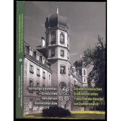 Górnośląscy potentaci - dziedzictwo Henckel von Donnersmarcków. Die oberschlesischen Großindustriellen - das Erbe der Henckel vo