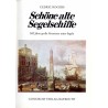 Schöne alte Segelschiffe. 500 Jahre grosse Abenteuer unter Segeln