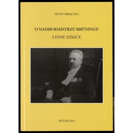 O nadburmistrzu Brüningu i inne szkice