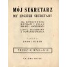 Mój Sekretarz. Mój English Secretary. 2700 potocznych rozmów i zdań polsko-angielskich. Listy, telegramy i powinszowania