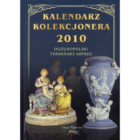 Kalendarz Kolekcjonera 2010. Ogólnopolski terminarz imprez
